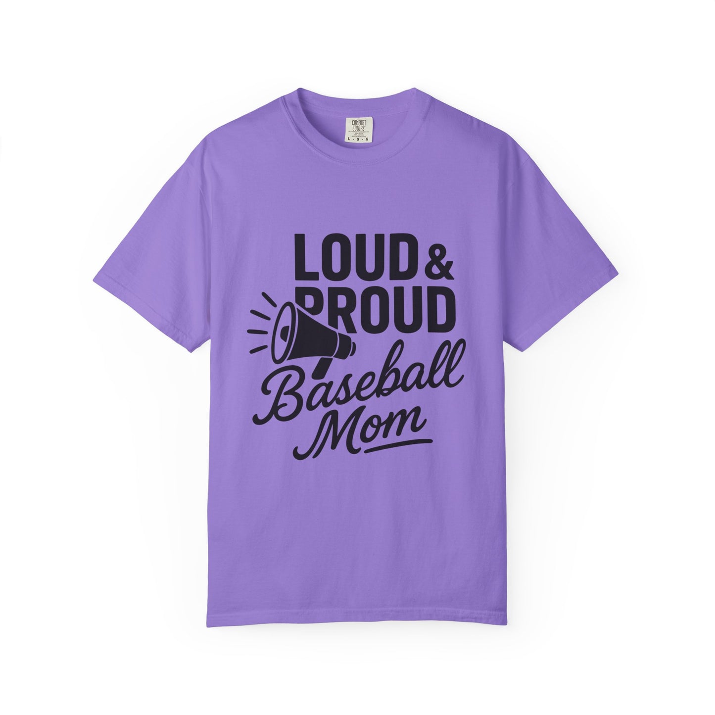 BC - Loud & Proud Baseball Mom - Unisex Garment-Dyed T-shirt