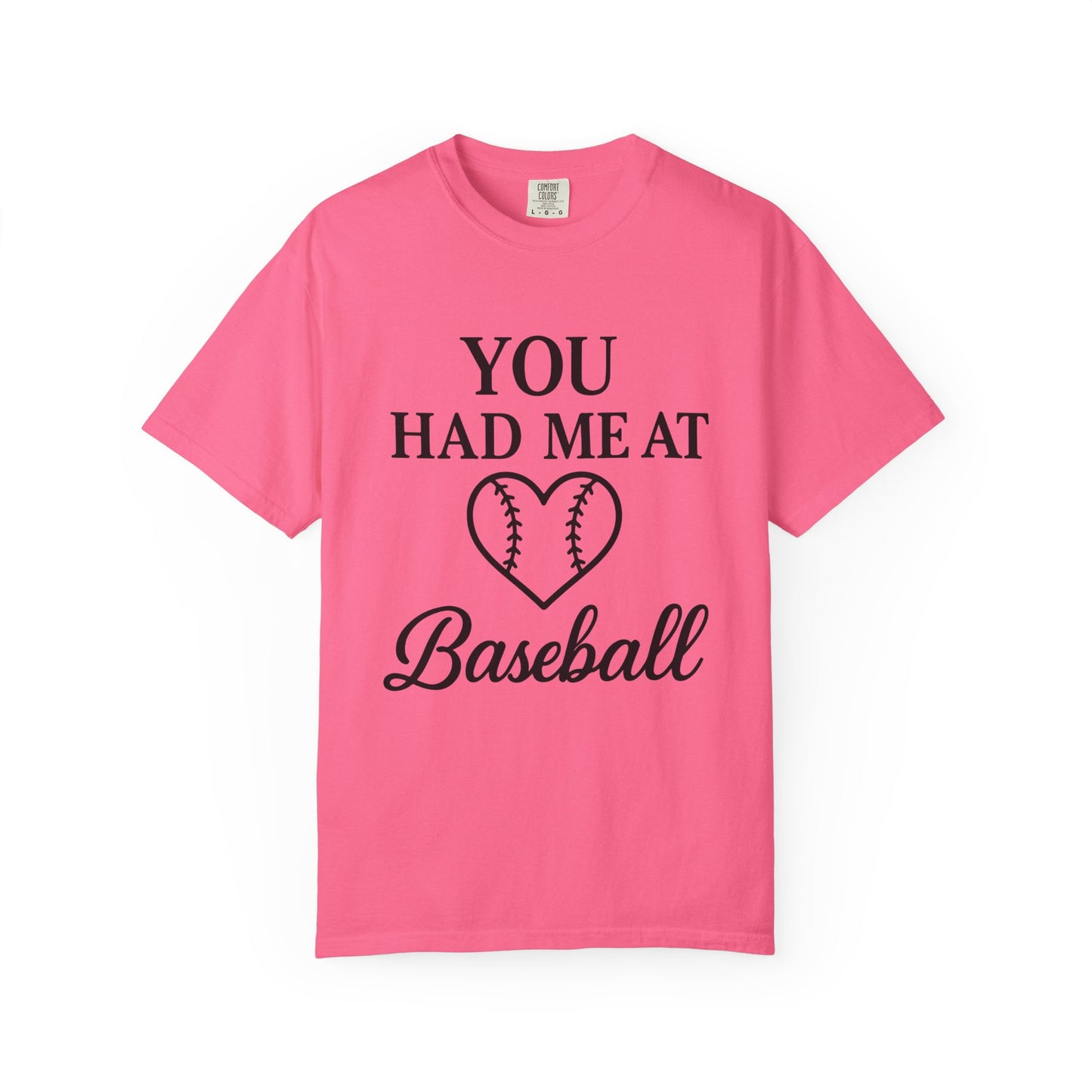 BC - You Had Me At Baseball - Unisex Garment-Dyed T-shirt
