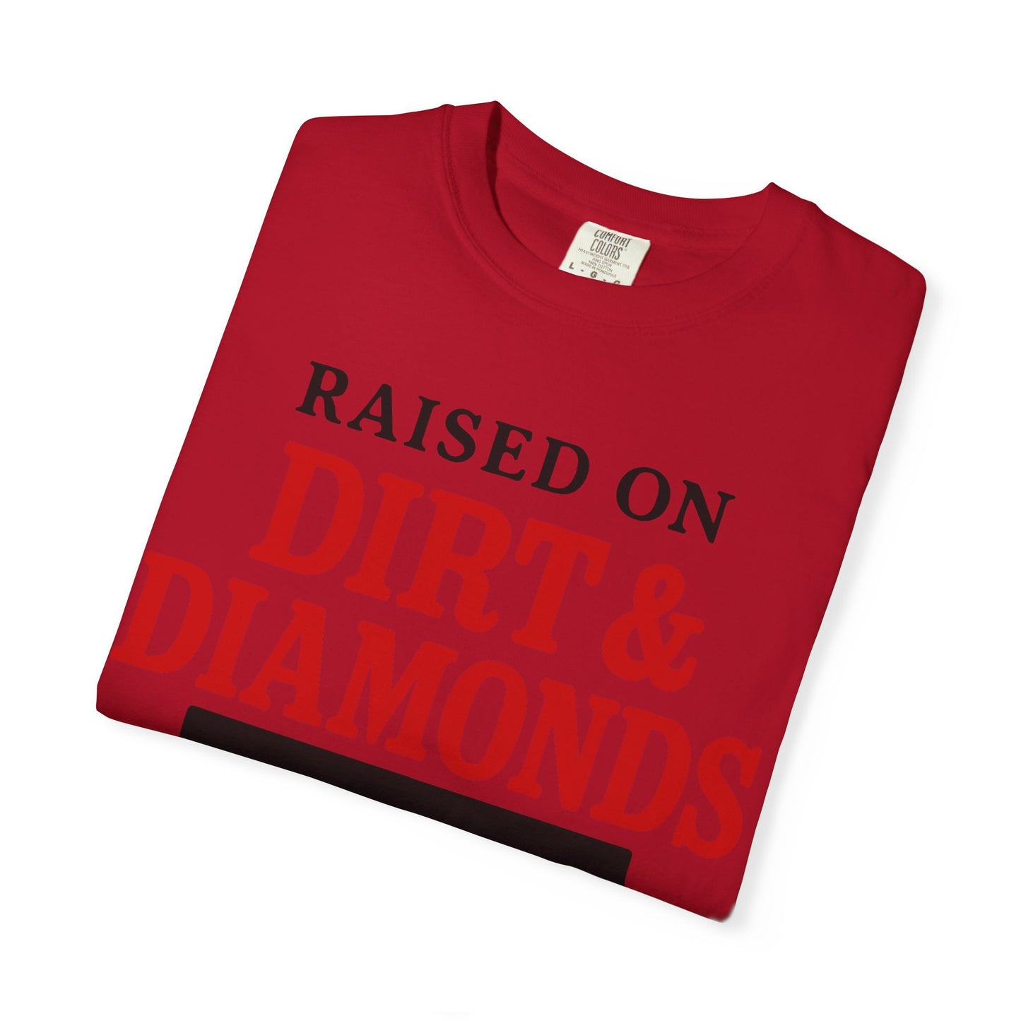 BC - Raised on Dirt & Diamonds - Unisex Garment-Dyed T-shirt