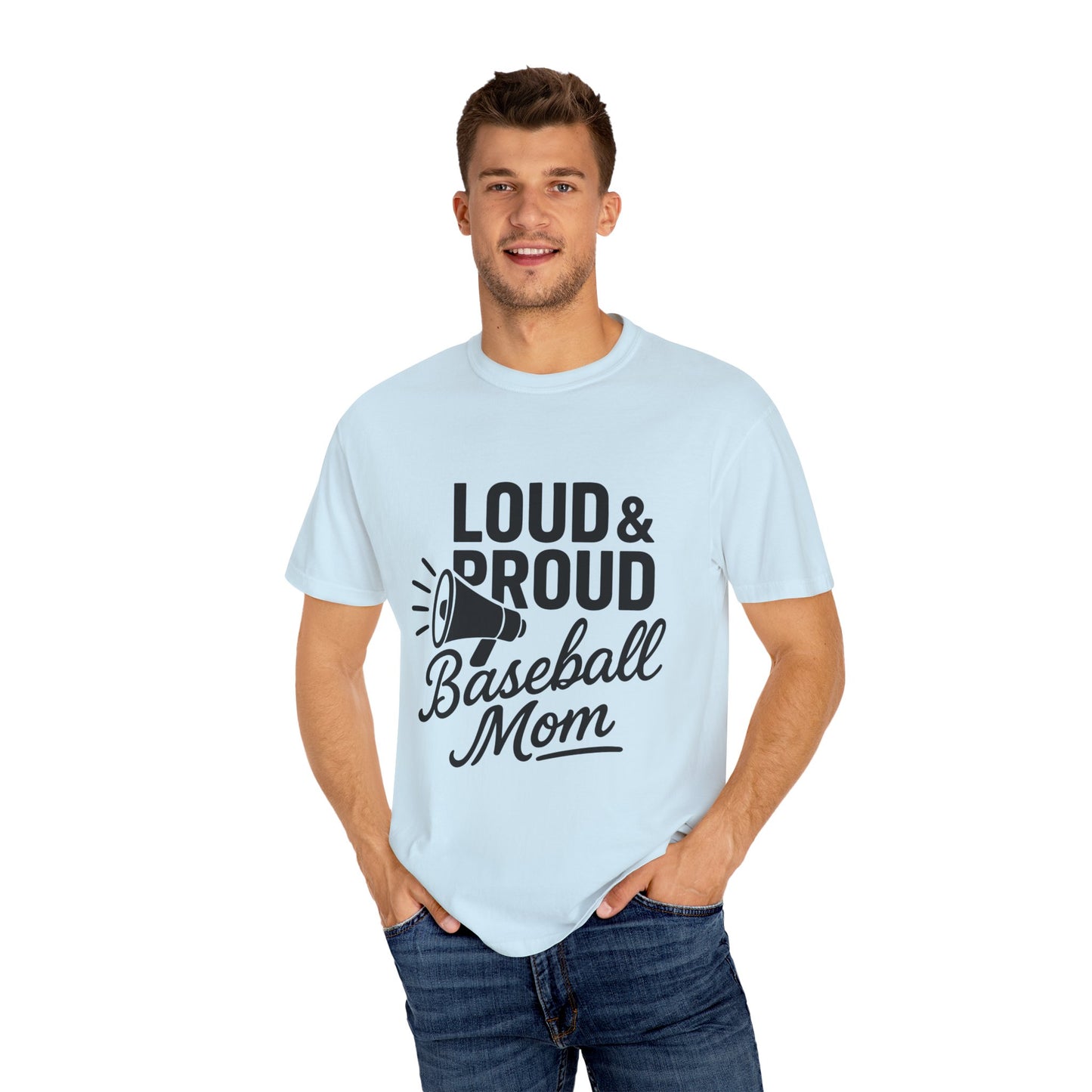 BC - Loud & Proud Baseball Mom - Unisex Garment-Dyed T-shirt