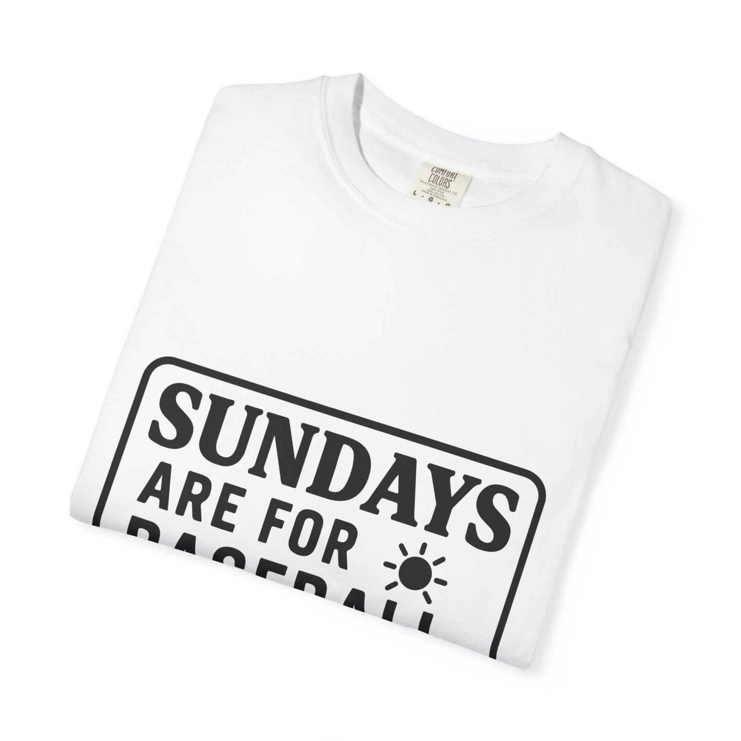 BC - Sundays Are For Baseball - Unisex Garment-Dyed T-shirt